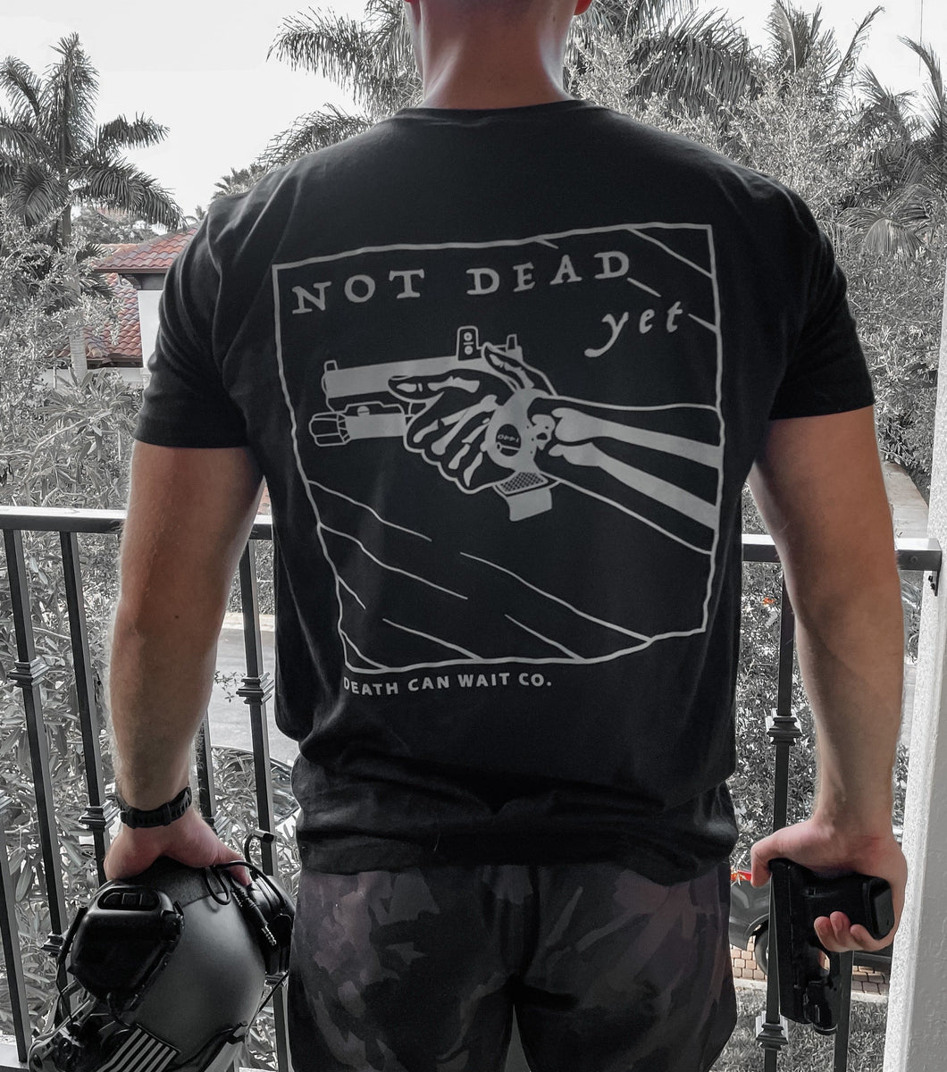 Not Dead Yet Tee – Death Can Wait Co.